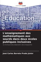 L'enseignement des mathématiques aux sourds dans deux écoles publiques inclusives (French Edition) 6208291690 Book Cover