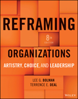 Reframing Organizations: Artistry, Choice, and Leadership 1394340893 Book Cover