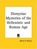 Dionysiac Mysteries of the Hellenistic and Roman Age 0405072619 Book Cover