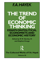 The Trend of Economic Thinking: Essays on Political Economists and Economic History 0865977429 Book Cover