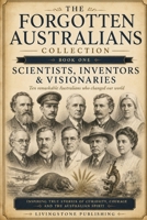 The Forgotten Australians Collection Book One by Livingstone Publishing: Scientists, Inventors & Visionaries Who Helped Change Australia and the World B0HDKRY7Q6 Book Cover