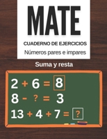Cuaderno de ejercicios de matemáticas Números pares e impares: Hojas de trabajo de suma y resta para niños de 4 a 8 años, Libro de matemáticas para ... actividades de matemáticas) (Spanish Edition) B0DY83VJKP Book Cover
