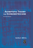 Asymptotic Theory for Econometricians (Economic Theory, Econometrics, & Mathematical Economics) 0127466525 Book Cover