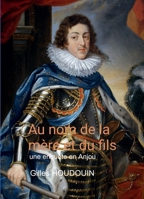 Au nom de la mère et du fils: une enquête en Anjou (French Edition) B086B9X6LJ Book Cover