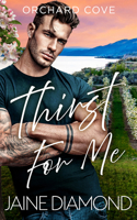 Thirst For Me (Orchard Cove) 1662540337 Book Cover