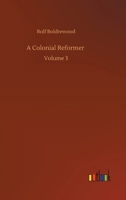 A Colonial Reformer, Vol. 3 (Esprios Classics) 9355755473 Book Cover