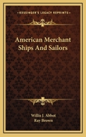 American Merchant Ships And Sailors 9366388345 Book Cover
