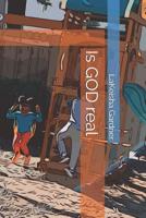 Is God Real 1522993711 Book Cover