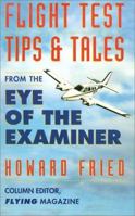 Flight Test Tips & Tales From The Eye of the Examiner 0070224625 Book Cover