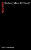 God-life: Christianity's Best Kep Secret 184401052X Book Cover