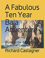 A Fabulous Ten Year Baja Adventure (Road Trip) B0F4MHXY4P Book Cover
