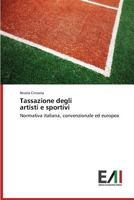 Tassazione degli artisti e sportivi: Normativa italiana, convenzionale ed europea 3639656741 Book Cover