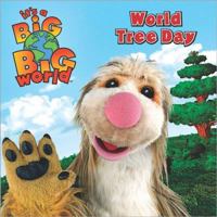 It's a Big Big World: World Tree Day (It's a Big Big World) 0696235471 Book Cover