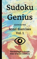Sudoku Genius Mind Exercises Volume 1: Breckenridge, Colorado State of Mind Collection 1674650272 Book Cover