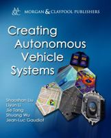 Creating Autonomous Vehicle Systems 1681732432 Book Cover