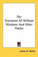 The Testament Of William Windune And Other Poems 054839735X Book Cover