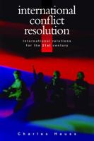 International Conflict Resolution (International Relations for the 21st Century) 0826447767 Book Cover