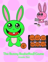 The Bunny Basketball Game B0BD2HL311 Book Cover