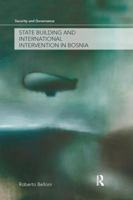 State Building and International Intervention in Bosnia (Security and Governance) 1138982881 Book Cover