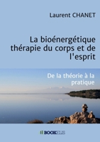 La bioénergétique : thérapie du corps et de l'esprit (French Edition) B07YTCX3CF Book Cover