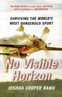 No Visible Horizon: Surviving the World's Most Dangerous Sport 0743229509 Book Cover