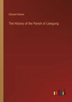 The History of the Parish of Llangurig 3385225817 Book Cover
