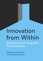 Innovation from Within: Redefining How Nonprofits Solve Problems 0190858796 Book Cover