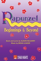 Rapunzel: Beginnings & Beyond 0692245472 Book Cover