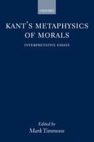 Kant's Metaphysics of Morals: Interpretative Essays 019825010X Book Cover