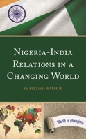 Nigeria-India Relations in a Changing World 1793644535 Book Cover