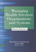Managing Health Services Organizations and Systems 193887000X Book Cover