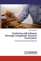 Fostering self-reliance through integrated Tourism Curriculum: A community participation approach 6200531951 Book Cover