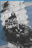 Marine: Chosin Reservoir 1729242812 Book Cover