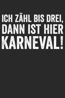 Ich z�hl bis drei, dann ist hier Karneval!: Notizbuch/Tagebuch/Organizer/120 Karierte Seiten/ 6x9 Zoll 1676405267 Book Cover