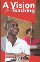 A Vision for Teaching: Education for Spiritual Growth 9789053908 Book Cover