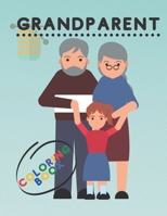 grandparents coloring book: Amazing family Coloring Book, Stress Relieving and Relaxation Coloring Book with Beautiful Illustrations size 8.5"x11" B08RT3SWYK Book Cover