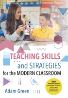 Teaching Skills and Strategies for the Modern Classroom: 100+ research-based skills and strategies for the modern classroom 0648908003 Book Cover