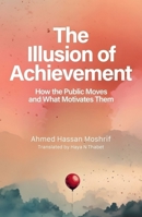 The Illusion of Achievement 1914325842 Book Cover