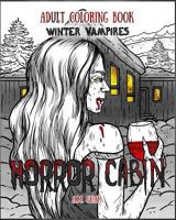 Adult Coloring Book Horror Cabin: Winter Vampires 1947855093 Book Cover