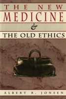 The New Medicine and the Old Ethics 0674617266 Book Cover