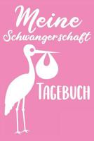 Meine Schwangerschaft Tagebuch: Schwangerschaftstagebuch - Schwangerschaftskalender, Wochen, Monats & Jahreskalender f�r die Schwangerschaft 1081814519 Book Cover