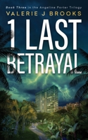 1 Last Betrayal : Book Three in the Angeline Porter Trilogy 1732373248 Book Cover
