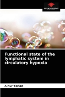 Functional state of the lymphatic system in circulatory hypoxia 6203597414 Book Cover