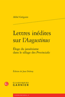 Lettres inédites sur l'Augustinus: Éloge du jansénisme dans le sillage des Provinciales (French Edition) 2812450401 Book Cover