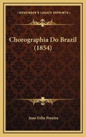 Chorographia Do Brazil (1854) 1144934516 Book Cover