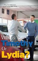 Who Is Your Timothy or Lydia? 0615890229 Book Cover