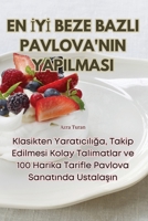 En IyI Beze Bazli Pavlova'nin Yapilmasi (Turkish Edition) 1835786707 Book Cover