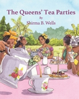 The Queens' tea Parties B0FR176HN2 Book Cover