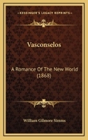 Vasconselos: A Romance of the New World 127579887X Book Cover