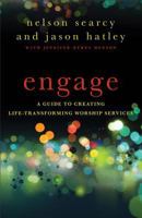 Engage: A Guide to Creating Life-Transforming Worship Services 0801072174 Book Cover